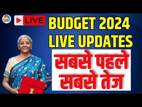 Union Budget 2024 LIVE | What’s New in Budget 2024? | Major Policy Changes and Their Implications