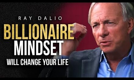 THE MINDSET OF A BILLIONAIRE – Ray Dalio Billionaire Investors Advice