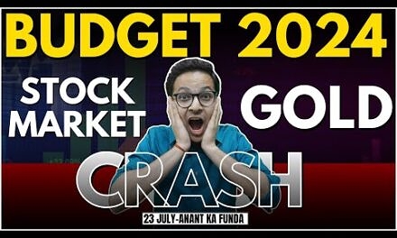 Budget 2024 – Stock market and gold crash? | Stock market and Budget 2024 | 23/7/2024