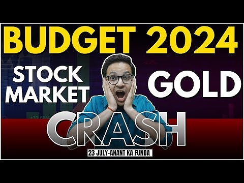 Budget 2024 – Stock market and gold crash? | Stock market and Budget 2024 | 23/7/2024