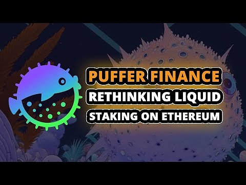 What is Puffer Finance – Ethereum Liquid Staking Protocol? $PUFFER Cryptocurrency